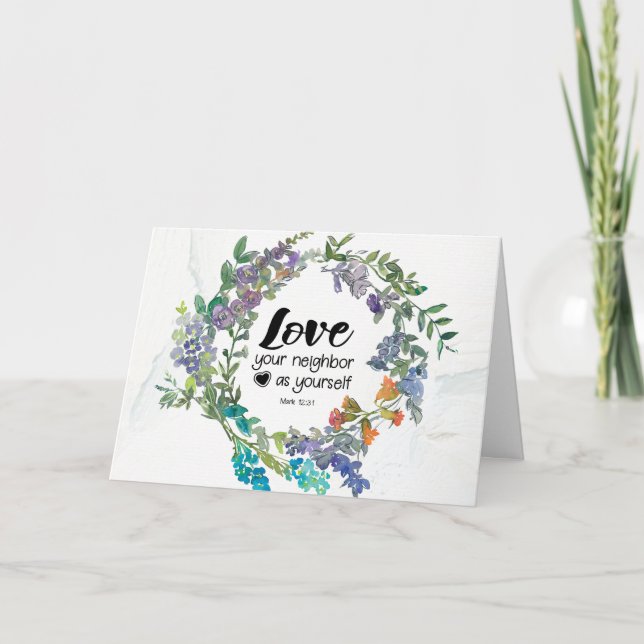 Mark 12:31 Love your neighbor as yourself Flowers  Card (Front)