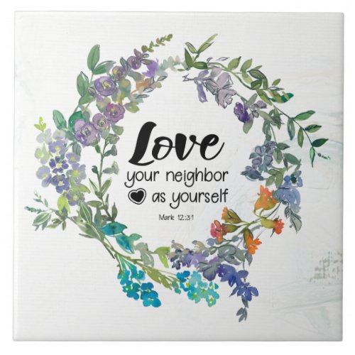Mark 1231 Love your neighbor as yourself Flowers Ceramic Tile