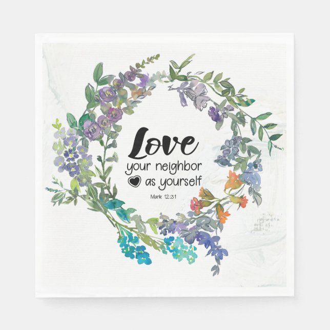 Mark 12:31 Love your neighbor as yourself Flowers Napkins (Front)