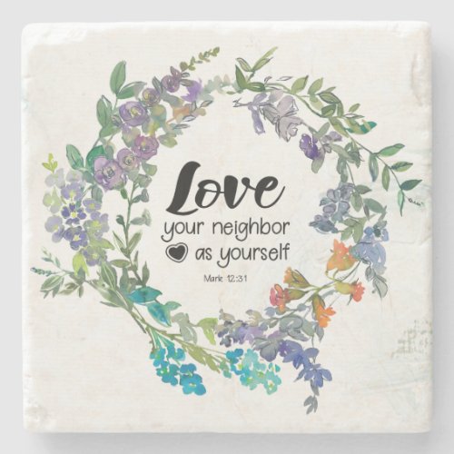 Mark 1231 Love your neighbor as yourself Flowers Stone Coaster