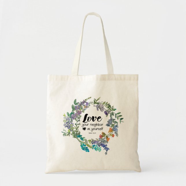 Mark 12:31 Love your neighbor as yourself Flowers Tote Bag (Front)