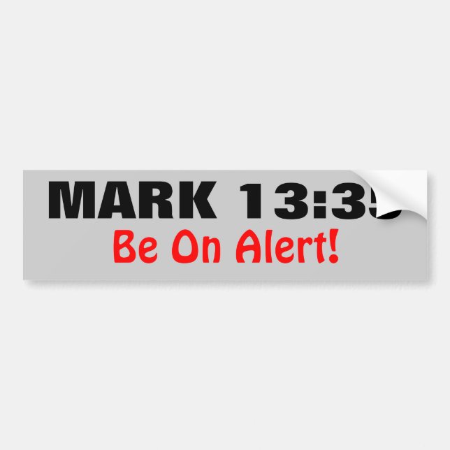 Mark 13:35 Be On Alert the King is Coming Bumper Sticker (Front)