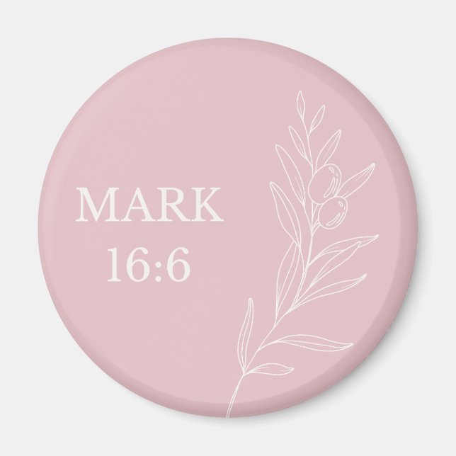 Mark 16:6 Christian Easter – Pastel Pink Faith Magnet (Front)