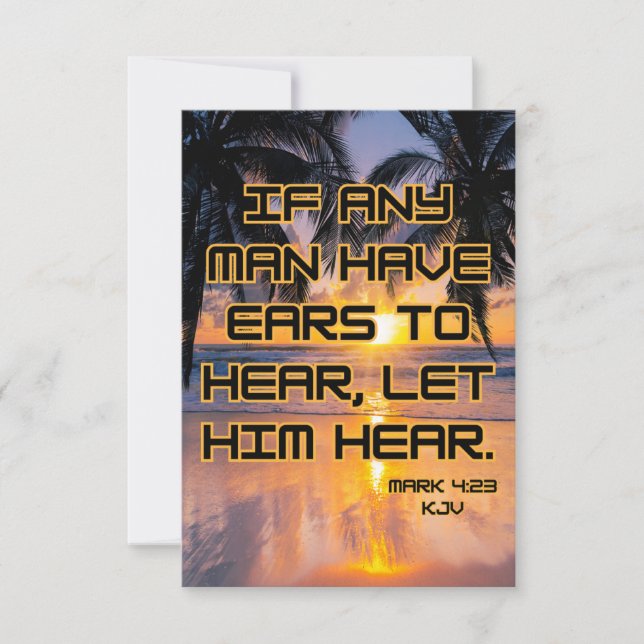 Mark 4:23 Bible Verse Pic Greeting Card (Front)