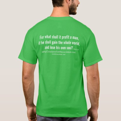 Mark 836 _ For what shall it profit T_Shirt