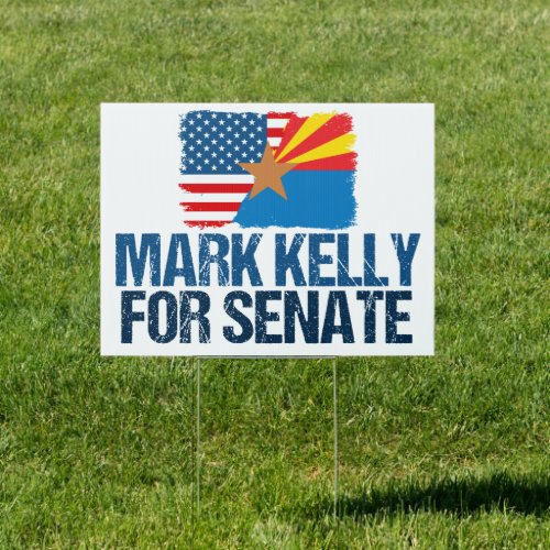 Mark Kelly for Senate 2022 Arizona Election Yard Sign