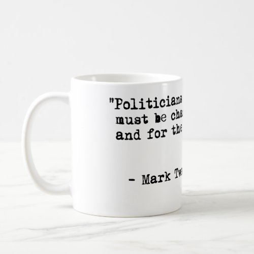 Mark Twain Coffee Mug _Politicians  Diapers Quote