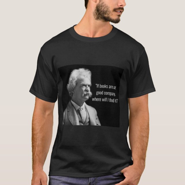 Mark Twain Good Company T-Shirt (Front)