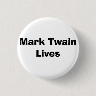 Mark Twain Lives - Customized Pinback Button