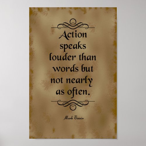 Mark Twain Quote Action Speaks Poster