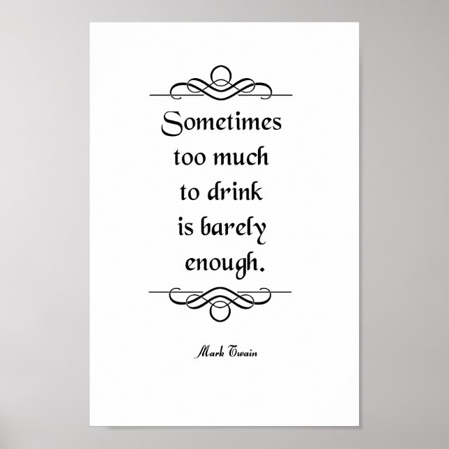 Mark Twain Quote, Drinking Poster (Front)