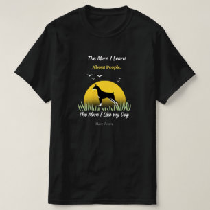 Mark Twain Quote "The More I Like My Dog" T-Shirt