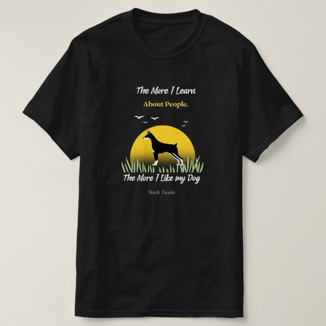 Mark Twain Quote "The More I Like My Dog" T-Shirt (Design Front)
