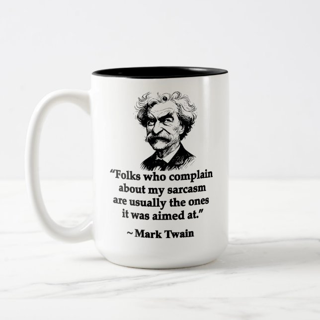Mark Twain - Sarcasm - Modern Misquotes v2 Two-Tone Coffee Mug (Left)