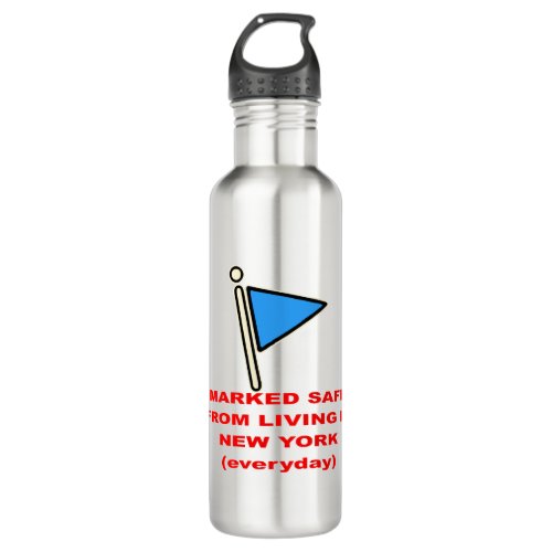 Marked Safe From Living In New York    Stainless Steel Water Bottle