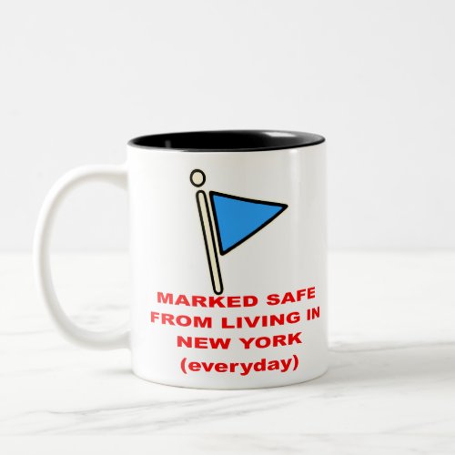 Marked Safe From Living In New York    Two_Tone Coffee Mug