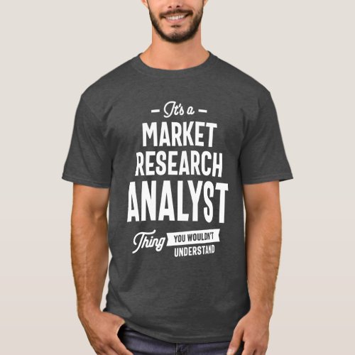 Market Research Analyst Gift Funny Job Title T_Shirt