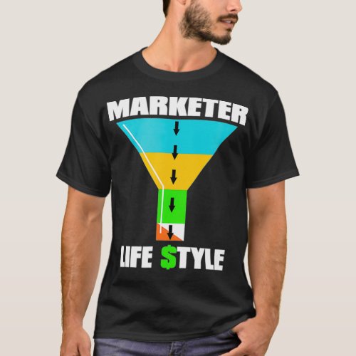 MARKETER FUNNEL LIFE STYLE Funny Marketing  Gift M T_Shirt