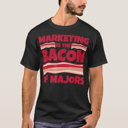 Marketing Major Gifts  bacon of majors  T_Shirt