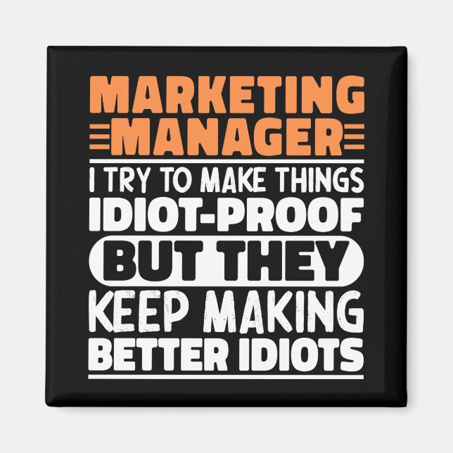 Marketing Manager I Try To Make Things Funny Quote Magnet (Front)