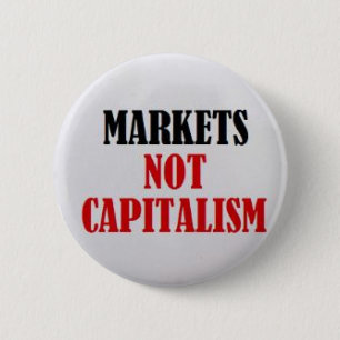 Markets Not Capitalism Button