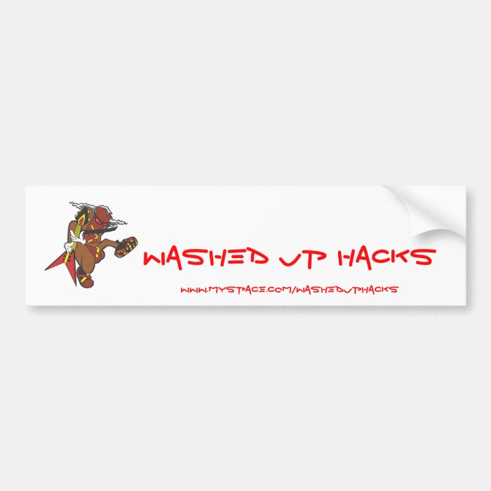 Washed Up Hacks, www.myspace/waBumper Stickers