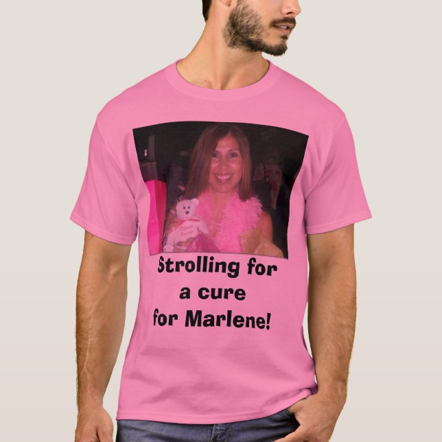Marlene, Strolling fora curefor Marlene! T-Shirt (Front)