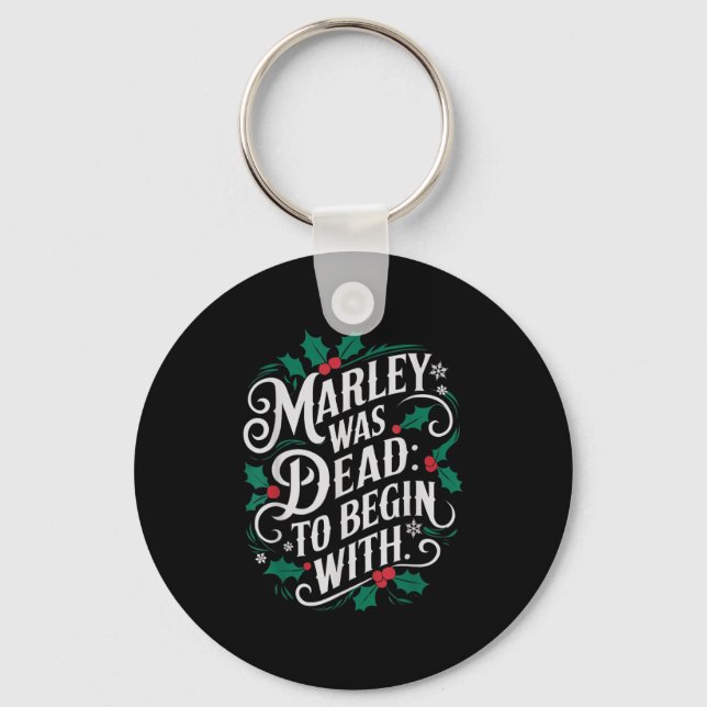 Marley Was Dead_ To Begin With Funny Novelty Chris Keychain (Front)