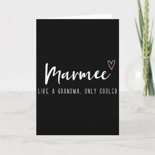 Marmee Like A Grandma Only Cooler Mother's Day Card