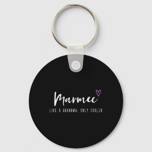 Marmee Like A Grandma Only Cooler Mother's Day  Keychain