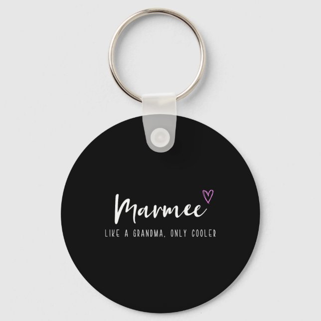Marmee Like A Grandma Only Cooler Mother's Day  Keychain (Front)