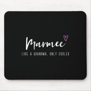 Marmee Like A Grandma Only Cooler Mother's Day Mouse Pad