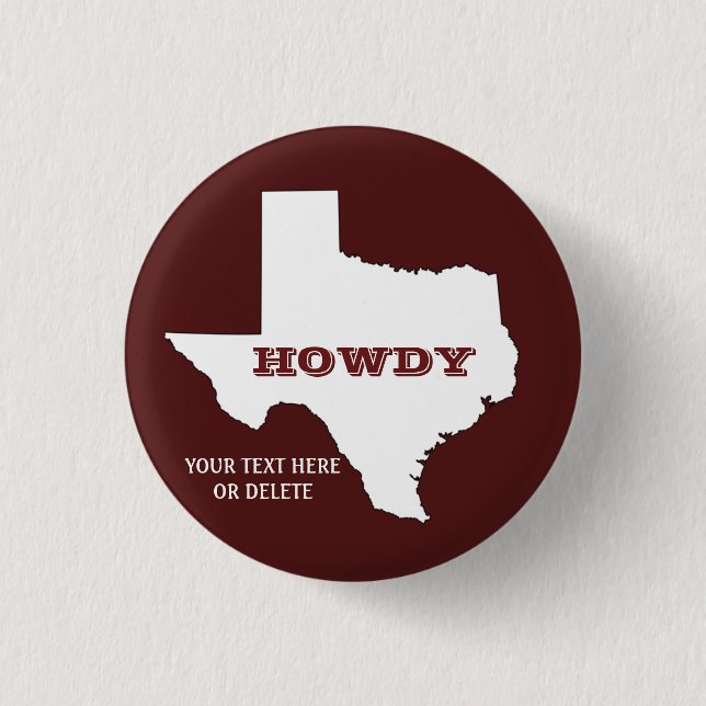 Maroon Custom Text Texas Map Outline Howdy Texan Button (Front)