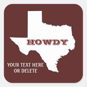 Maroon Custom Text Texas Map Outline Howdy Texan Square Sticker