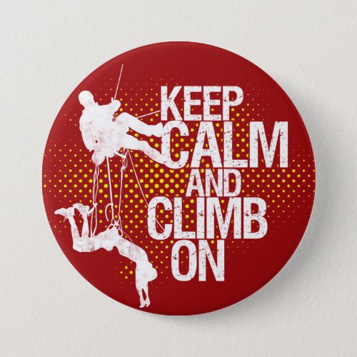 Maroon Keep Calm and Climb On Rock Climbing Button