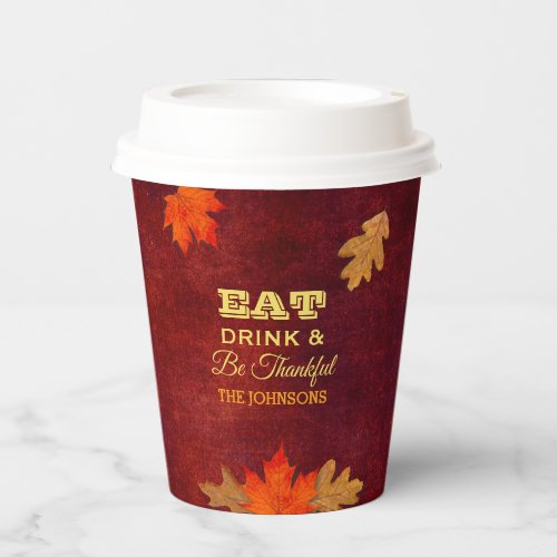 Maroon Leaves Eat Drink and Be Thankful Paper Cups