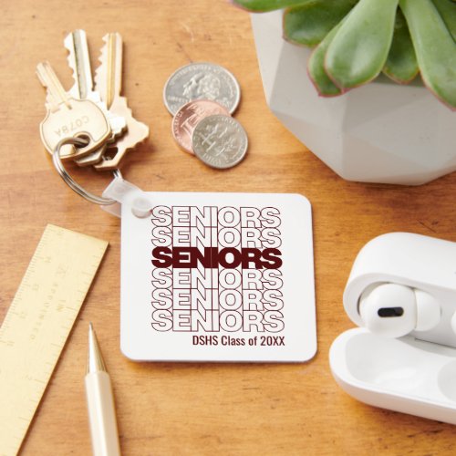 Maroon Seniors Seniors Seniors Keychain