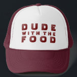 Maroon Text Design Dude With The Food Trucker Hat<br><div class="desc">Cute,  funny text design Dude with the food text in maroon. Changeable text and text color.</div>