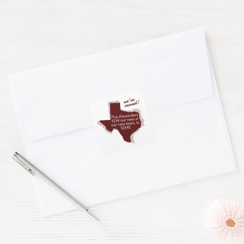 Maroon Weve Moved _ Dotted Texas Moving Square Sticker