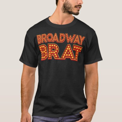 Marquee Broadway Brat Theatre Nerd T_Shirt