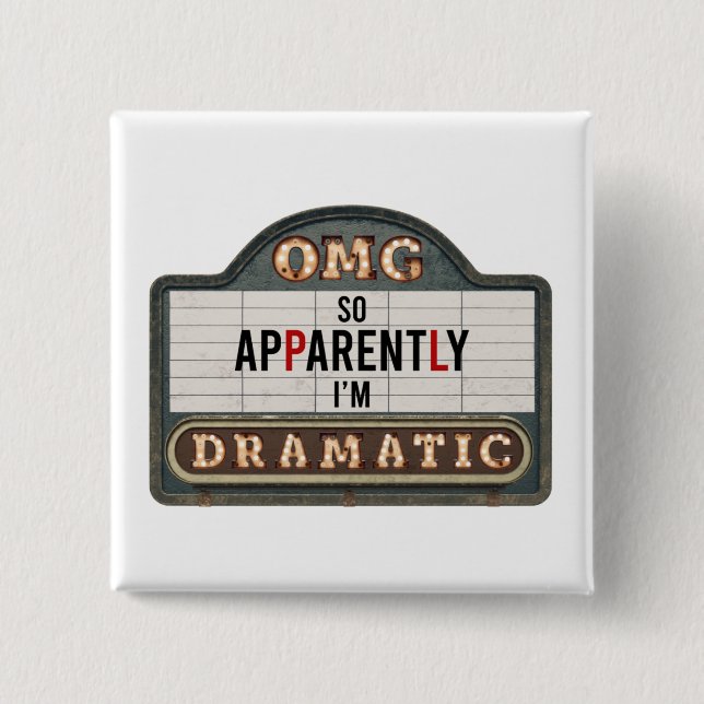 Marquee Cinema Sign So Apparently I’m Dramatic Button (Front)