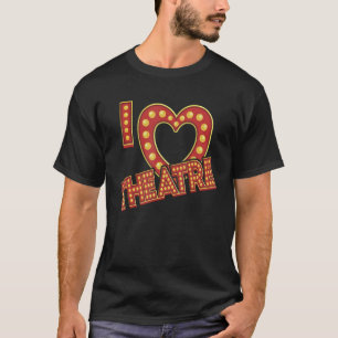 Marquee I Love Theatre Theatre Geek T-Shirt