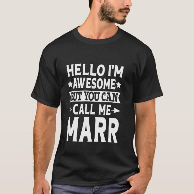 Marr Surname Call Me Marr Family Team Last Name Ma T-Shirt (Front)
