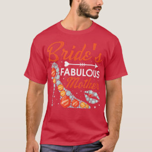 Marriage Bridal Shower Bride Mother Brides Fabulou T-Shirt