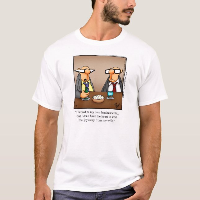 Marriage Humor Shirt "Harshest Critic" (Front)