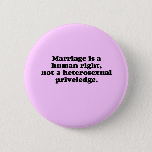 MARRIAGE IS A HUMAN RIGHT BUTTON