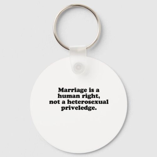 MARRIAGE IS A HUMAN RIGHT KEYCHAIN