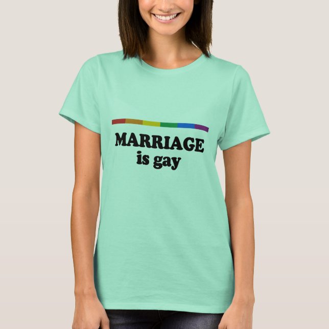 Marriage is gay T-Shirt (Front)