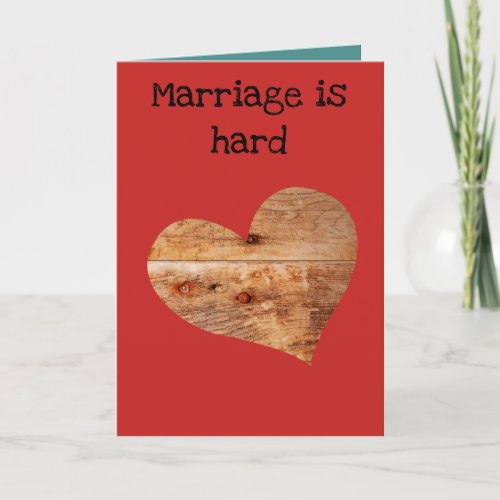 Marriage is hard greeting card