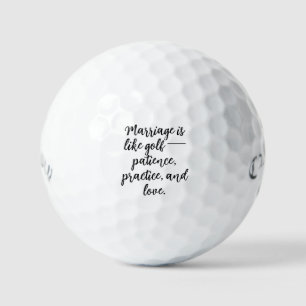 Marriage Is Like Golf - Patience, Practice, & Love Balls
